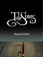 TaleSpins - Mullin, Michael, Atc