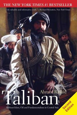 Taliban: Militant Islam, Oil and Fundamentalism in Central Asia - Rashid, Ahmed, Mr.