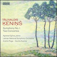 Talivaldis Kenins: Symphony No. 1; Two Concertos - Agnese Eglina (piano); Edgars Saksons (percussion); Martin? Circenis (clarinet); Tommaso Pratola (flute);...