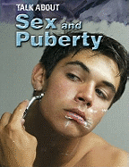 Talk About: Sex and Puberty