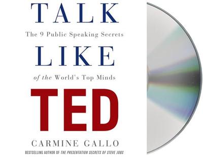 Talk Like Ted: The 9 Public-Speaking Secrets of the World's Top Minds - Gallo, Carmine (Read by)