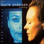 Talk Normal: The Laurie Anderson Anthology