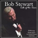 Talk of the Town - Bob Stewart