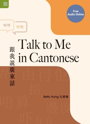 Talk to Me in Cantonese - Hung, Betty