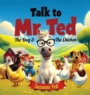 Talk to Mr. Ted - The Dog and the Chicken