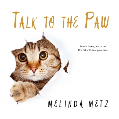 Talk to the Paw - Metz, Melinda, and Arsenault, Elise (Read by)