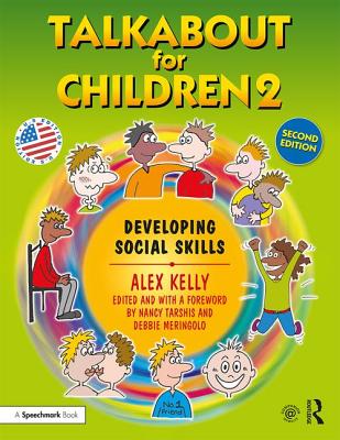 Talkabout for Children 2: Developing Social Skills - Kelly, Alex, and Tarshis, Nancy (Editor), and Meringolo, Debbie (Editor)