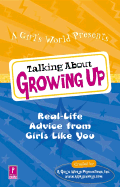 Talking about Growing Up: Real-Life Advice from Girls Like You