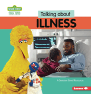 Talking about Illness: A Sesame Street (R) Resource