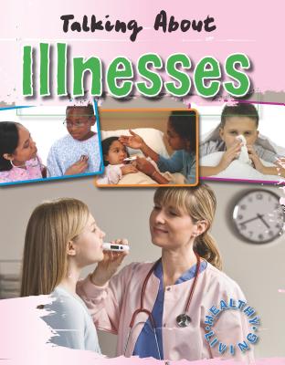 Talking about Illnesses - Edwards, Hazel, Med, and Alexander, Goldie