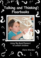 Talking and Thinking Floorbooks: Using Big Book Planners to Consult Children
