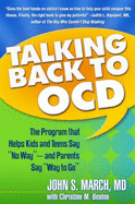 Talking Back to Ocd: The Program That Helps Kids and Teens Say "No Way" and Parents Say "Way to Go" - March, John S, MD, MPH, and Benton, Christine M, PhD