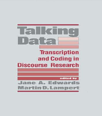 Talking Data: Transcription and Coding in Discourse Research - Edwards, Jane A (Editor), and Lampert, Martin D (Editor)