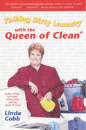 Talking Dirty Laundry with the Queen of Clean - Cobb, Linda