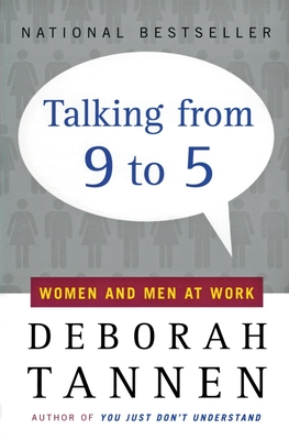 Talking from 9 to 5: Women and Men at Work - Tannen, Deborah, PhD