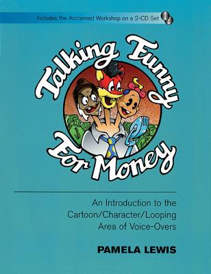 Talking Funny for Money: An Introduction to the Cartoon/Character/Looping Area of Voice-Overs - Lewis, Pamela (Composer)