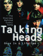 Talking Heads: Once in a Lifetime: The Stories Behind Every Song