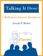 Talking It Over: A Workbook for Character Development