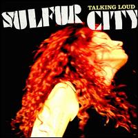 Talking Loud - Sulfur City