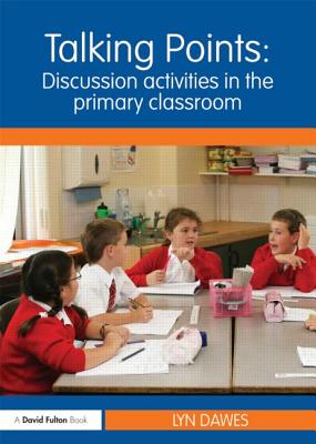 Talking Points: Discussion Activities in the Primary Classroom - Dawes, Lyn