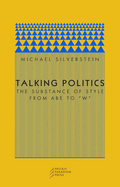 Talking Politics: The Substance of Style from Abe to W