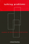 Talking Problems: Studies of Discursive Construction