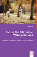 Talking the Talk But Not Walking the Walk - Barriers to Person-Centred Care in Dementia