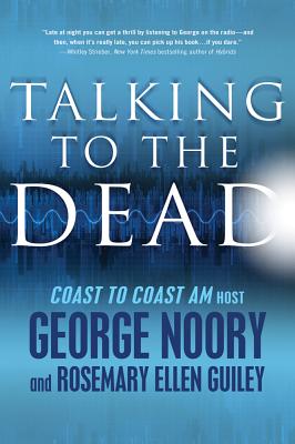 Talking to the Dead - Noory, George, and Guiley, Rosemary Ellen