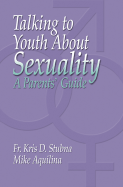 Talking to Youth about Sexuality: A Parents' Guide