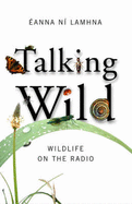 Talking Wild: Wildlife on the Radio