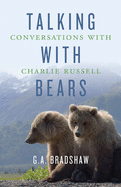 Talking with Bears: Conversations with Charlie Russell