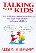 Talking with Kids: How to Improve Communication and Your Relationship