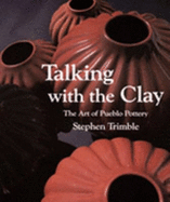 Talking with the Clay: The Art of Pueblo Pottery