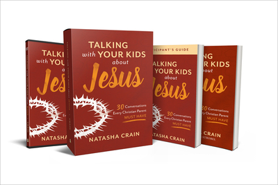 Talking with Your Kids about Jesus Curriculum Kit: 30 Conversations Every Christian Parent Must Have - Crain, Natasha