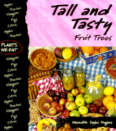 Tall and Tasty: Fruit Trees - Hughes, Meredith Sayles