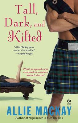 Tall, Dark, and Kilted - MacKay, Allie