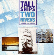 Tall Ships, Two Rivers: Six Centuries of Sail on the Rivers Tyne and Wear