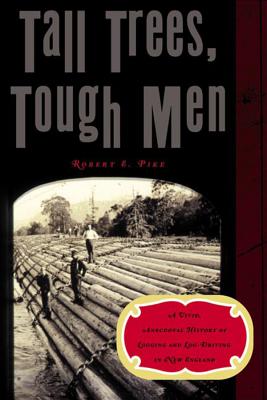 Tall Trees, Tough Men - Pike, Robert E