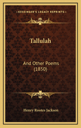 Tallulah: And Other Poems (1850)