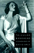 Tallulah Bankhead, Scandalous Life