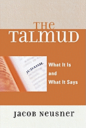 Talmud: What It Is and What It Says