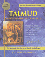 Talmud with Training Wheels: An Absolute Beginner's Guide to Talmud
