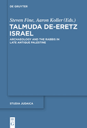 Talmuda De-Eretz Israel: Archaeology and the Rabbis in Late Antique Palestine
