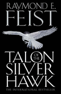 Talon of the Silver Hawk - Feist, Raymond E.