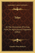 Talpa: Or the Chronicles of a Clay Farm, an Agricultural Fragment (1852)