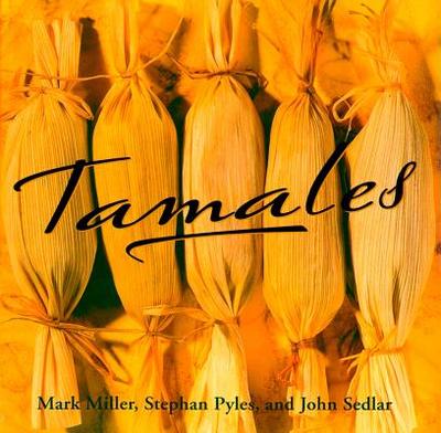 Tamales - Sedlar, John, and Pyles, Stephen, and Miller, Mark, MD