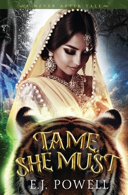 Tame, She Must (A Never After Tale): An Urban Fantasy Retelling of the Jungle Book - After, Never, and Powell, E J