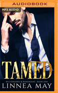 Tamed: A Bad Boy Billionaire Romance