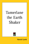 Tamerlane, the earth shaker