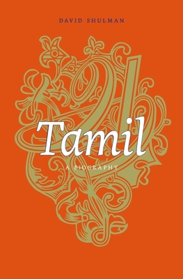 Tamil: A Biography - Shulman, David